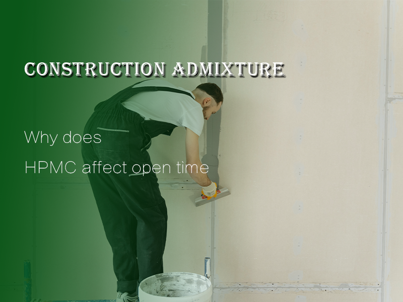 8 Why does HPMC affect open time