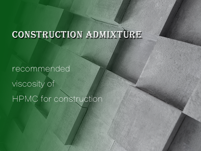 4 recommended viscosity of HPMC for construction